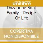 Drizabone Soul Family - Recipe Of Life