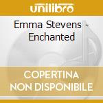 Emma Stevens - Enchanted