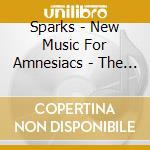 Sparks - New Music For Amnesiacs - The Essential Collection (2 Cd) cd musicale di Sparks
