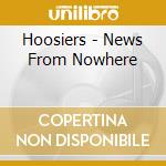 Hoosiers - News From Nowhere cd