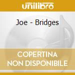 Joe - Bridges cd musicale di Joe