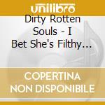 Dirty Rotten Souls - I Bet She's Filthy (cd Single) cd