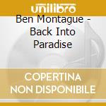 Ben Montague - Back Into Paradise cd