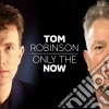 (LP Vinile) Tom Robinson - Only The Now cd