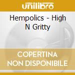 Hempolics - High N Gritty cd musicale di Hempolics