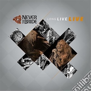 Never The Bride - Long Live (Live) cd musicale di Never The Bride