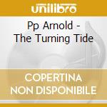 Pp Arnold - The Turning Tide cd