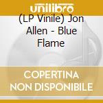 (LP Vinile) Jon Allen - Blue Flame