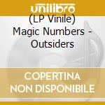 (LP Vinile) Magic Numbers - Outsiders lp vinile di Magic Numbers