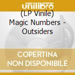 (LP Vinile) Magic Numbers - Outsiders vinile