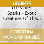 (LP Vinile) Sparks - Exotic Creatures Of The Deep (2 Lp) vinile
