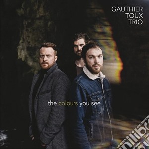 Gauthier Trio Toux - Colours You See cd musicale di Gauthier Trio Toux