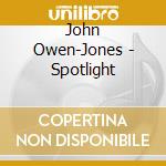 John Owen-Jones - Spotlight cd