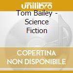 Tom Bailey - Science Fiction cd