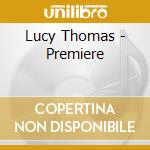 Lucy Thomas - Premiere cd musicale di Lucy Thomas