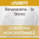 Bananarama - In Stereo cd musicale di Bananarama