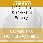 R.O.C - Bile & Celestial Beauty cd