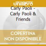 Carly Paoli - Carly Paoli & Friends cd