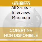 All Saints - Interview: Maximum cd musicale di All Saints