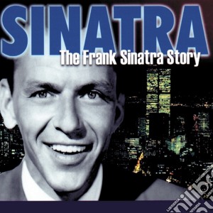 Frank Sinatra - The Frank Sinatra Story (4 Cd) cd musicale di Frank Sinatra
