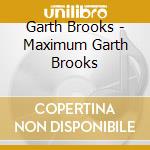 Garth Brooks - Maximum Garth Brooks cd