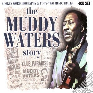 Muddy Waters - The Muddy Waters Story (4 Cd) cd musicale di Muddy Waters