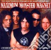 Monster Magnet - Maximum cd