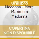 Madonna - More Maximum Madonna cd