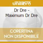Dr Dre - Maximum Dr Dre cd