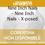 Nine Inch Nails - Nine Inch Nails - X-posed cd