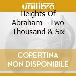 Heights Of Abraham - Two Thousand & Six