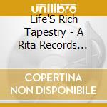 Life'S Rich Tapestry - A Rita Records Compilation cd