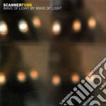Scannerfunk - Wave Of Light By Wave Of Light