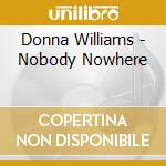 Donna Williams - Nobody Nowhere cd musicale di Donna Williams