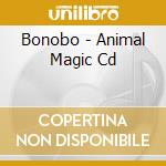 Bonobo - Animal Magic Cd