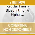 Regular Fries - Blueprint For A Higher Civilisation cd