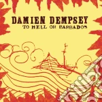 Damien Dempsey - To Hell Or Barbados cd