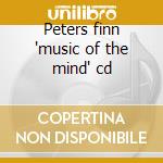 Peters finn 'music of the mind' cd