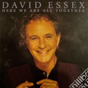 David Essex - Here We Are All Together cd musicale di David Essex
