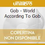 Gob - World According To Gob cd