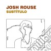 Josh Rouse - Subtitulo cd musicale di ROUSE JOSH