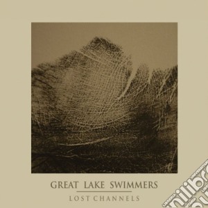 Great Lake Swimmers - Lost Channels cd musicale di GREAT LAKE SWIMMERS