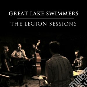 Great Lake Swimmers - Legion Sessions cd musicale di GREAT LAKE SWIMMERS