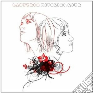 Ladytron - Witching Hour (Extra Tracks) cd musicale di LADYTRON