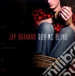 Jay Brannan - Rob Me Blind