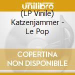 (LP Vinile) Katzenjammer - Le Pop lp vinile di Katzenjammer