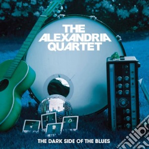 Alexandria Quartet (The) - The Dark Side Of The Blues cd musicale di Alexandria Quartet