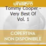 Tommy Cooper - Very Best Of Vol. 1 cd
