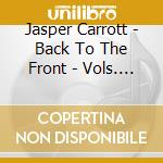 Jasper Carrott - Back To The Front - Vols. 1 And 2 cd
