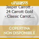 Jasper Carrott - 24 Carrott Gold - Classic Carrot Vol 2 cd musicale di Jasper Carrott